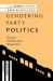 Gendering Party Politics : Feminist Institutionalist Perspectives