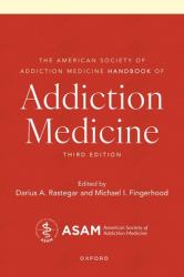 The American Society of Addiction Medicine Handbook of Addiction Medicine