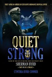 Quiet Strong : First African American Explosive Ordnance Disposal Technician