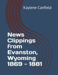 News Clippings from Evanston, Wyoming 1869 - 1881