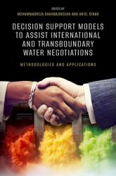 Decision Support Models to Assist International and Transboundary Water Negotiations : Methodologies and Applications
