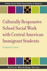 Culturally Responsive School Social Work with Central American Immigrant Students