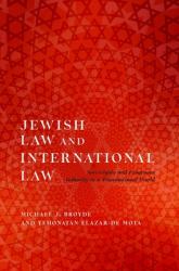 Jewish Law and International Law : Sovereignty and Exogenous Authority in a Transnational World
