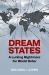 Dream States : A Lurking Nightmare for World Order