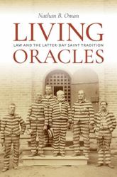 Living Oracles : Law and the Latter-Day Saint Tradition