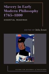 Slavery in Early Modern Philosophy 1765-1800 : Essential Readings