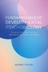 Fundamentals of Developmental Psychobiology : A Brief Account of an Interdisciplinary Science