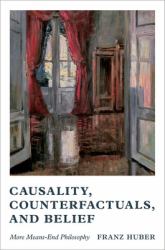 Causality, Counterfactuals, and Belief : More Means-End Philosophy