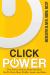Click Power : The Proven System Home Builders Use to Drive More Traffic, Leads, and Sales