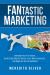 FANtastic Marketing : Leverage Your Fan Factor, Build a Blockbuster Brand, Score New Customers, and Wipe Out the Competition