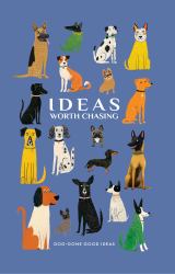 Ideas Worth Chasing : Dog-Gone Good Ideas