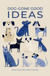 Dog-Gone Good Ideas Journal - Good Ideas Are Worth Chasing Journal