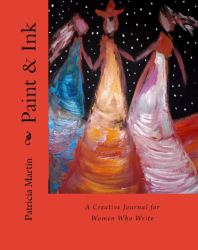 Paint and Ink : A Creative Journal for Women Who Write