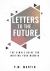Letters to the Future : The Simple Guide for Writing Your Memoir