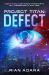 Defect : Project Titan