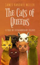 The Cats of Queens : A Tale of Extraordinary Cats