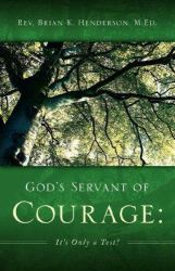 God's Servant of Courage : It's Only a Te