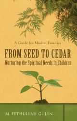 From Seed to Cedar : Nurturing the Spiritual Needs in Children