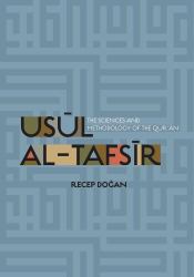 Usul Al-Tafsir : The Sciences and Methodology of the Qur'an