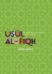 Usūl Al-Fiqh : Methodology of Islamic Jurisprudence