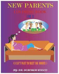 New Parents Coloring Book : (i Can't Wait to See You Mommy)