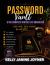 Password Vault & the Complete Digital Life Organizer : Every Login. Every Account. One Safe Place