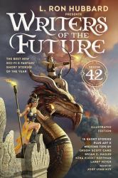 L. Ron Hubbard Presents Writers of the Future Volume 42: Illustrated : The Best New SF and Fantasy of the Year