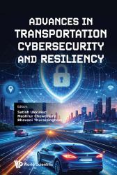 Advances in Transportation Cybersecurity and Resiliency
