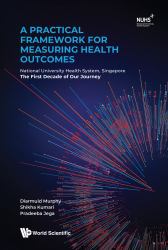 Practical Framework Measur Health Outcom : Practical Framework Measur Health Outcome Ntl Univ Health. .