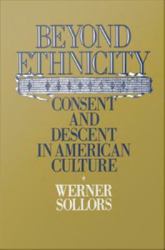 Beyond Ethnicity: Consent and Descent in American Culture