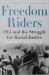 Freedom Riders: 1961 and the Struggle for Racial Justice