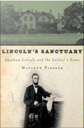Lincoln's Sanctuary: Abraham Lincoln and the Soldiers' Home