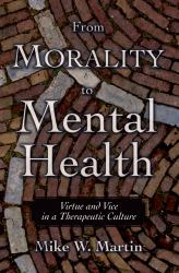 From Morality to Mental Health: Virtue and Vice in a Therapeutic Culture