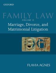 Family Law II Vol. 2 : Marriage, Divorce, and Matrimonial Litigation