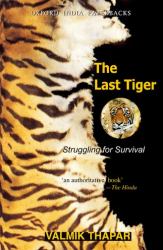 The Last Tiger : Struggling for Survival