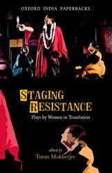 Staging Resistance : Plays by Women in Translation