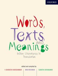 Words, Texts, and Meanings : Indian Literatures in English Translation