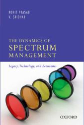 The Dynamics of Spectrum Management : Legacy, Technology, and Economics