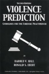 Violence Prediction : Guidelines for the Forensic Practitioner