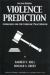 Violence Prediction : Guidelines for the Forensic Practitioner