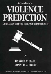 Violence Prediction : Guidelines for the Forensic Practitioner