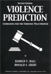 Violence Prediction : Guidelines for the Forensic Practitioner