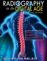 Radiography in the Digital Age : Physics - Exposure - Radiation Biology