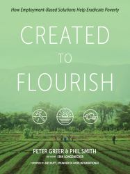 Created to Flourish : How Employment-Based Solutions Help Eradicate Poverty