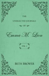 The Unselected Journals of Emma M. Lion