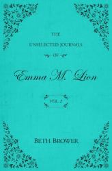 The Unselected Journals of Emma M. Lion : Vol. 2