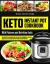 Keto Instant Pot Cookbook : The Complete Ketogenic Diet Instant Pot Cookbook - Healthy, Quick and Easy Keto Instant Pot Recipes for Everyone: Low-Carb Instant Pot Cookbook: Keto Pressure Cooker Cookbook