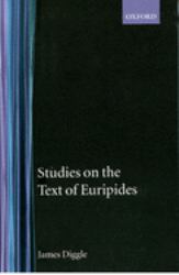 Studies on the Text of Euripides : Supplices, Electra, Heracles, Troads, Iphegenia in Taurus, Ion