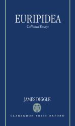 Euripidea : Collected Essays