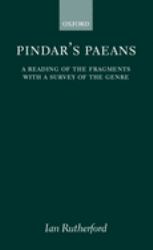 Pindar's Paeans : A Reading of the Fragments with a Survey of the Genre